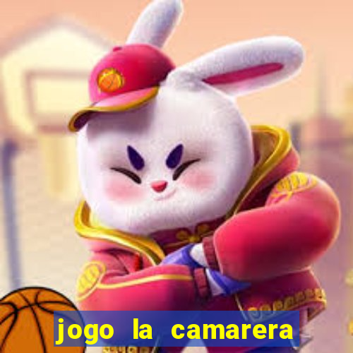 jogo la camarera para celular